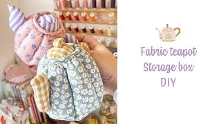 How to sew a Mini Fabric Teapot Storage Box - DIY Sewing tutorial