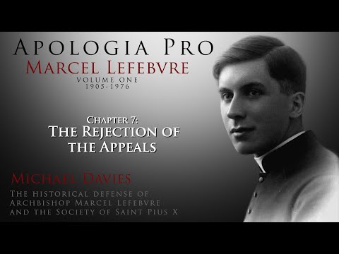 Chapter 7: The Rejection of the Appeals - Apologia Pro Marcel Lefebvre - Volume One