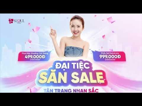 Đại Tiệc Săn Sale - Tân Trang Nhan Sắc
