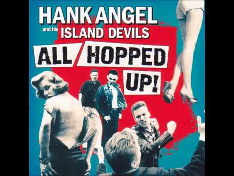 Hank Angel and his Island Devils  - Honey Don't Cool Off On Me