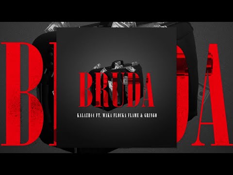 KALAZH44 ft. WAKA FLOCKA FLAME & GRiNGO - BRUDA (PROD.GOLDFINGER)