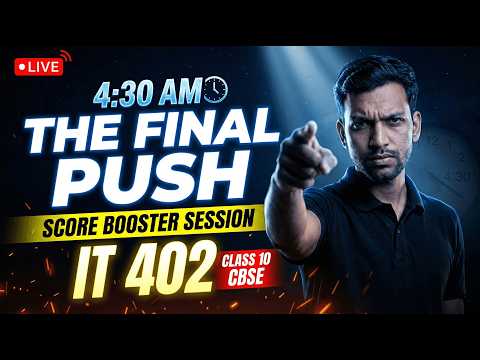 4:30 AM Live | The Final Push for IT 402 | Score Booster Session | Class 10 CBSE 2026