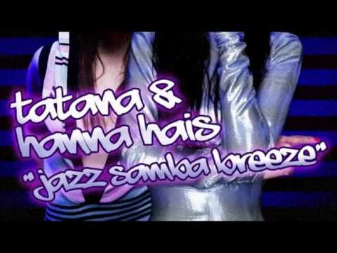 DJ Tatana and Hanna Hais - Jazz Samba Breeze (radio edit)