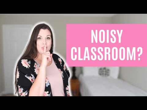Classroom Management Strategies: How to Quiet Noisy Students