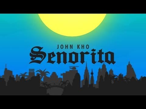 John Kho - Señorita (Lyric Video)