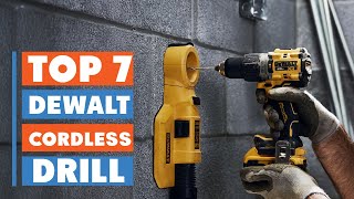7 Best DEWALT Cordless Drill Drivers for Power & Precision