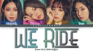 Brave Girls (브레이브걸스) – We Ride (운전만해) Lyrics (Color Coded Han/Rom/Eng)