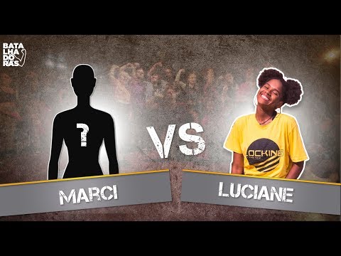 Marci VS Luciane - Batalhadoras Battle