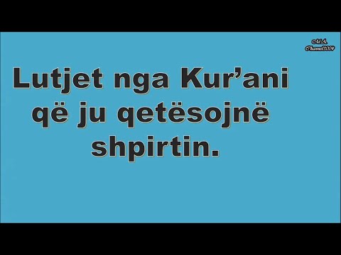 LUTJET NGA KURANI QË TË QETËSOJNË SHPIRTIN!