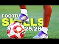 Best Football Skills 2025 26