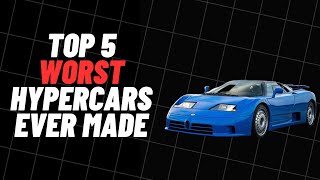 The Worst Hypercars Ever Built – And Why They Failed