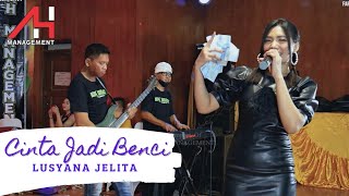 Download lagu LUSYANA JELITA - CINTA JADI BENCI DK MUSIK LIVE SAPTORENGGO PATI mp3