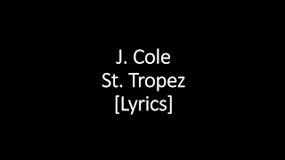 J. Cole - St. Tropez [Lyrics]