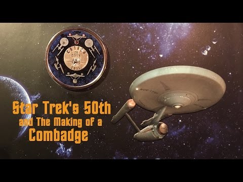 Captains Log Stardate: 201609.09 - Star Trek's 50th and The Making of a Combadge