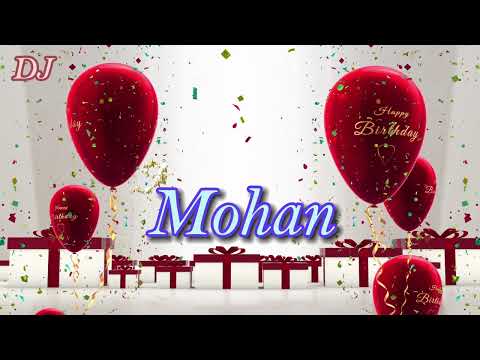 Mohan | Birthday song to Mohan | Happy birthday Mohan, Happy birthday song to Mohan #Mohan