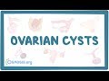 Ovarian cyst- causes, symptoms, diagnosis, treatment, pathology