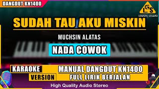 Download lagu SUDAH TAU AKU MISKIN - MUCHSIN ALATAS KARAOKE DANGDUT KN1400 mp3 Download lagu SUDAH TAU AKU MISKIN - MUCHSIN ALATAS KARAOKE DANGDUT KN1400 mp3