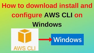 How to download install and configure AWS CLI on Windows | AWS CLI Install on Windows 11