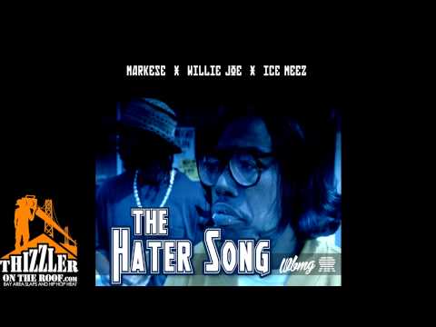 Markese x Willie Joe x Ice Meez - The Hater Song (Prod. Keith G) [Thizzler.com Exclusive]