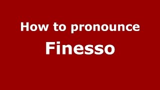 How to pronounce Finesso