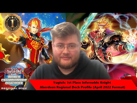 Yugioh: 1st Place Infernoble Knight Aberdeen Regional Deck Profile (April 2022 Format)