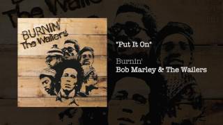 &quot;Put It On&quot; - Bob Marley &amp; The Wailers | Burnin&#39; (1973)