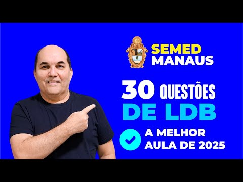 SEMED Manaus - 30 Questões de LDB - A Melhor Aula de 2025 - Petronio Castro