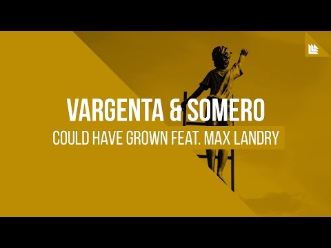 VARGENTA & Somero feat. Max Landry - Could Have Grown [FREE DOWNLOAD]