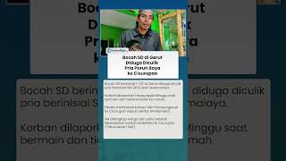 Viral Bocah SD di Garut Diculik Pria Paruh Baya, Dibawa Pergi hingga 64 Km