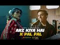 Anuv Jain X Afusic Mashup Arz Kiya Hai X Pal Pal Aese Kese Jese Mashup 2025 DJ Sumit Vimal