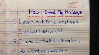 Easy 10 lines Essay on How i Spent My Holidays | Essay for kids