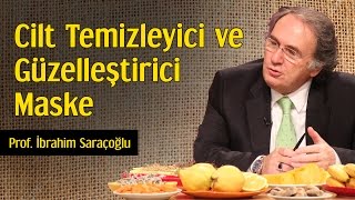 Cilt Temizleyici ve Güzelleştirici Maske | Prof. İbrahim Saraçoğlu
