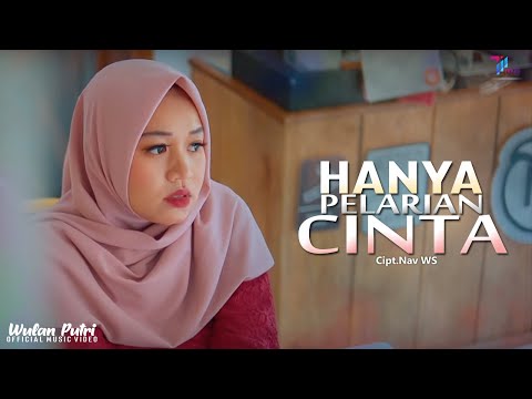 WULAN PUTRI  - HANYA PELARIAN CINTA (Official Music Video)
