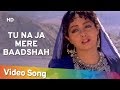 Tu Na Ja Mere Badshah Lyrics - Khuda Gawah