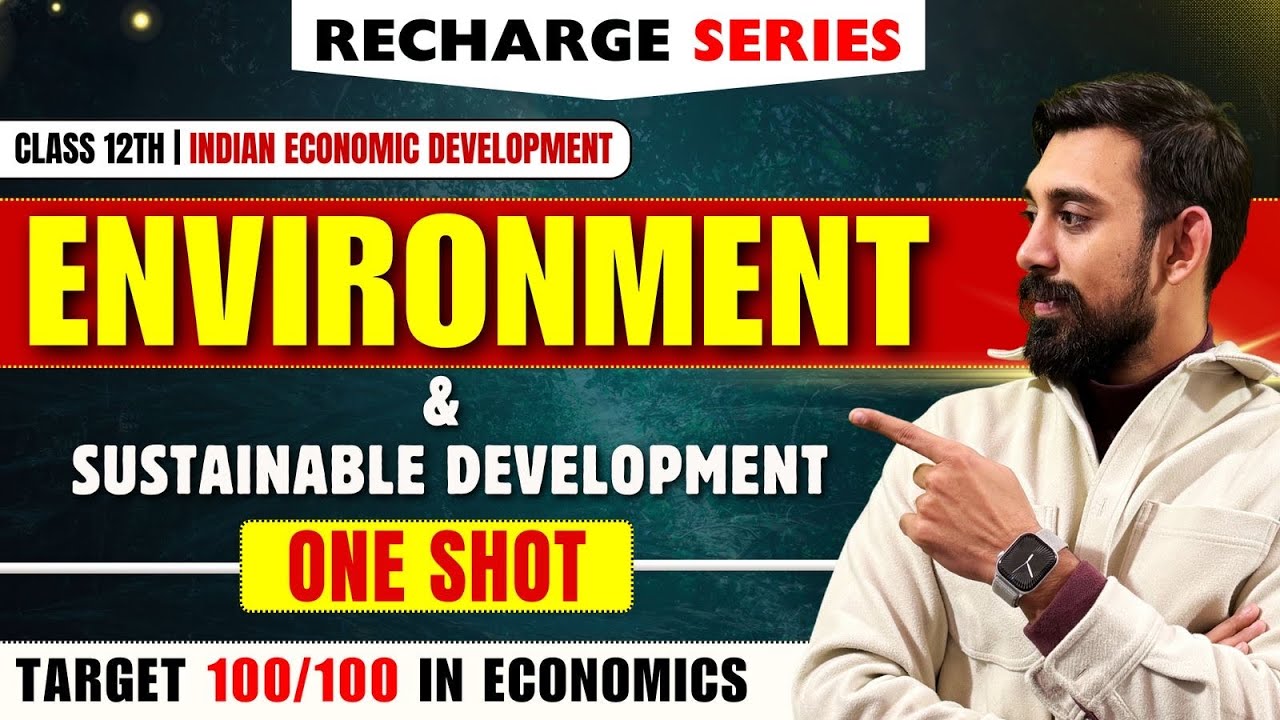 Recharge Chapter 7 | Environment and Sustainable development | Indian Eco | Class 12 | Boards 2025