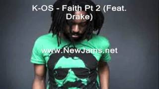 K-OS - Faith Pt 2 (Feat. Drake) (New Song 2011)