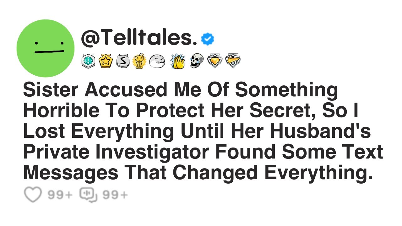 Sister Accused Me Of Something Horrible To Protect Her Secret, So I Lost Everything Until Her...