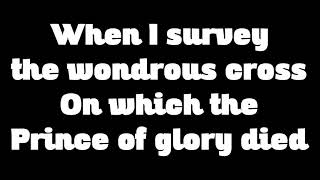 When I Survey the Wondrous Cross : Robin Mark ~ Lyrics