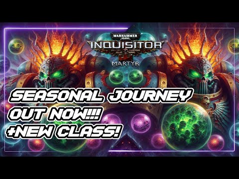 Warhammer 40K: Inquisitor Martyr - Seasonal Journey Overview + New Class announced!