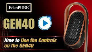 EdenPURE GEN40 - How to Use the Controls