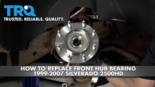 How To Replace Front Hub Bearing 1999-2007 Chevy Silverado 2500HD