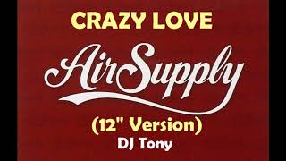 Air Supply - Crazy Love (12'' Version - DJ Tony)