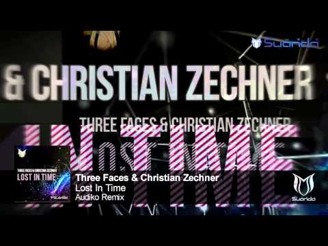 Three Faces & Christian Zechner - Lost In Time (Audiko Remix)