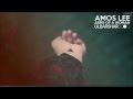 Amos lee - Arms of a Woman (Original) HQ