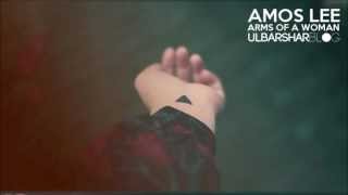 Amos lee - Arms of a Woman (Original) HQ