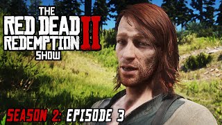 Season 2: Episode 3 - The First Shall Be The Last  - The Red Dead Redemption 2 Show #rdr2 #rdr2show