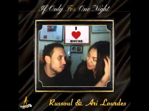 Russoul & Ari Lourdes - If Only For One Night (The Cajmere & Russoul Mix)