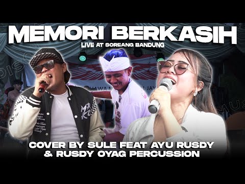 MEMORI BERKASIH || COVER BY SULE FT AYU RUSDY & RUSDY OYAG (LIVE AT SOREANG)
