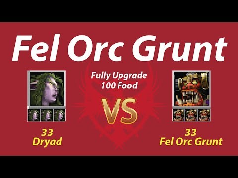 33 Dryad vs 33 Fel Orc Grunt (100 Food) Fully Upgrade 1080p