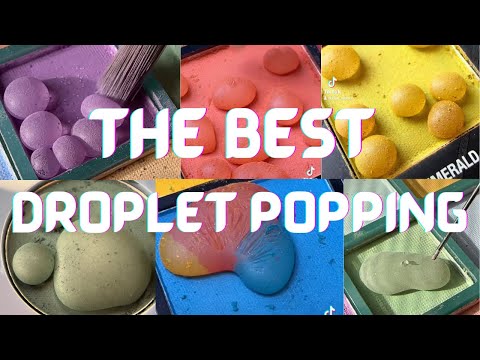 THE BEST OF DROPLET POPPING